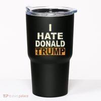 Funny I Hate Donald Trump Tumbler thumb 0