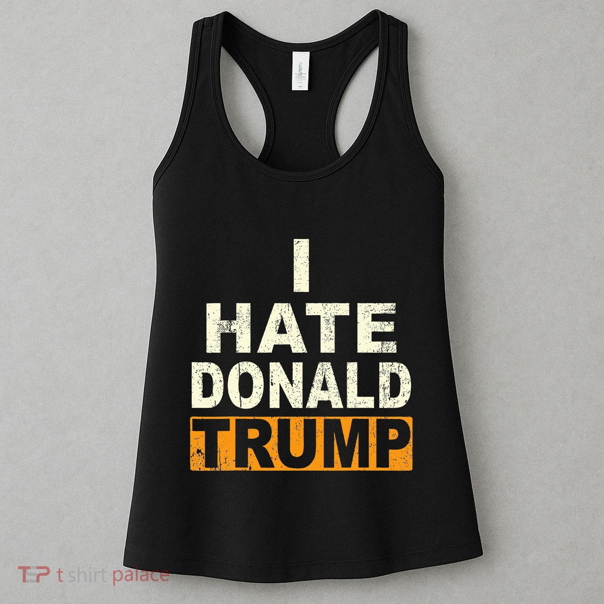 Funny I Hate Donald Trump Women's Tank Top