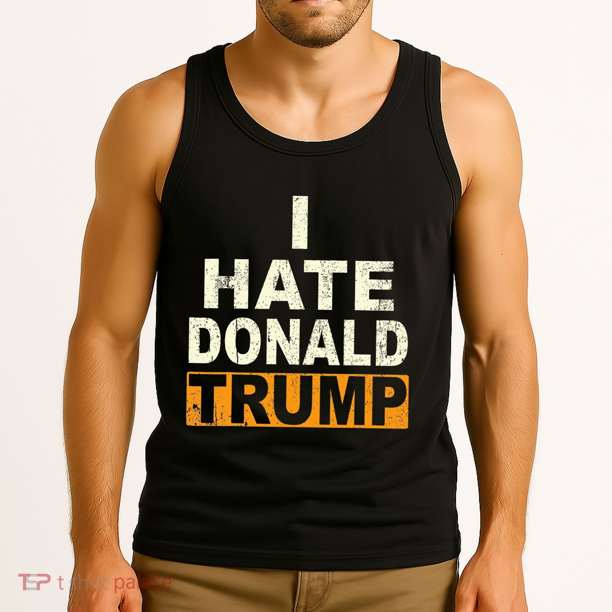 Funny I Hate Donald Trump Tank Top