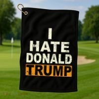 Funny I Hate Donald Trump Golf Towel thumb 1