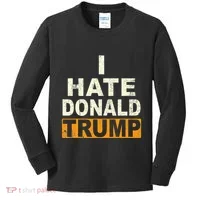 Funny I Hate Donald Trump Kids Long Sleeve Shirt thumb 0