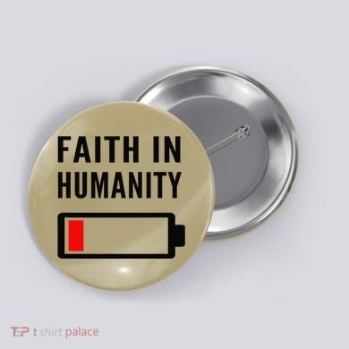 Faith In Humanity Low Battery Pessimistic News Meme Design Button