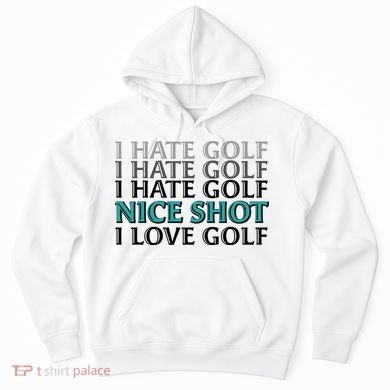 Funny I Hate Love Golf Nice Shot Hoodie
