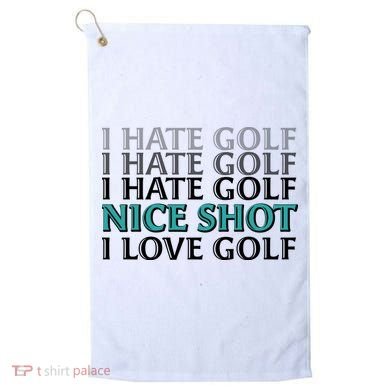 Funny I Hate Love Golf Nice Shot Golf Towel