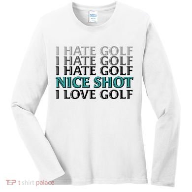 Funny I Hate Love Golf Nice Shot Women's Long Sleeve Shirt