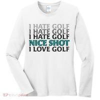 Funny I Hate Love Golf Nice Shot Women's Long Sleeve Shirt thumb 0