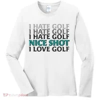Funny I Hate Love Golf Nice Shot Women's Long Sleeve Shirt thumb 0