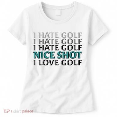 Funny I Hate Love Golf Nice Shot Women's T-Shirt