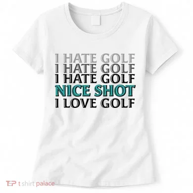 Funny I Hate Love Golf Nice Shot Women's T-Shirt