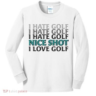 Funny I Hate Love Golf Nice Shot Kids Long Sleeve Shirt