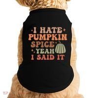 Funny I Hate Pumpkin Spice Yeah I Said It Anti Pumpkin Spice Doggie Tank thumb 0