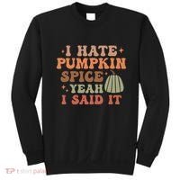 Funny I Hate Pumpkin Spice Yeah I Said It Anti Pumpkin Spice Sweatshirt thumb 0