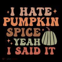 Funny I Hate Pumpkin Spice Yeah I Said It Anti Pumpkin Spice Coffee Mug thumb 5