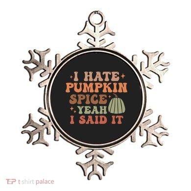 Funny I Hate Pumpkin Spice Yeah I Said It Anti Pumpkin Spice Ornament