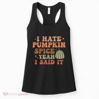 Funny I Hate Pumpkin Spice Yeah I Said It Anti Pumpkin Spice Women's Tank Top thumb 0