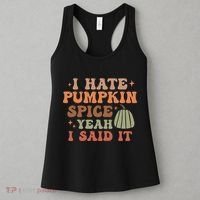 Funny I Hate Pumpkin Spice Yeah I Said It Anti Pumpkin Spice Women's Tank Top thumb 3