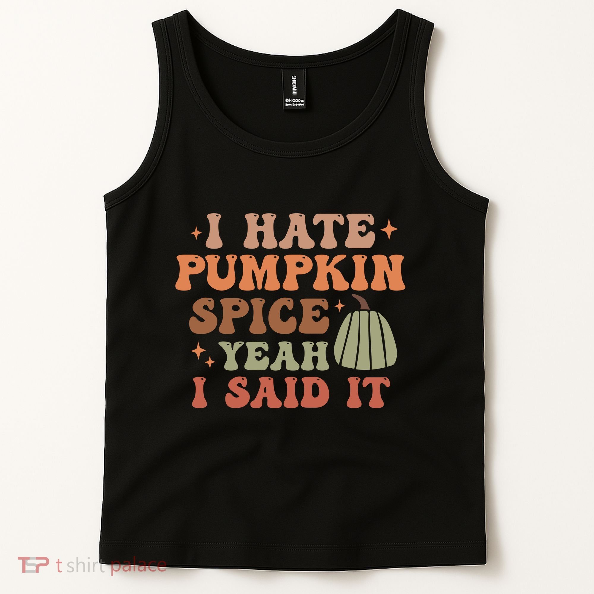 Funny I Hate Pumpkin Spice Yeah I Said It Anti Pumpkin Spice Tank Top