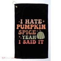 Funny I Hate Pumpkin Spice Yeah I Said It Anti Pumpkin Spice Golf Towel thumb 0