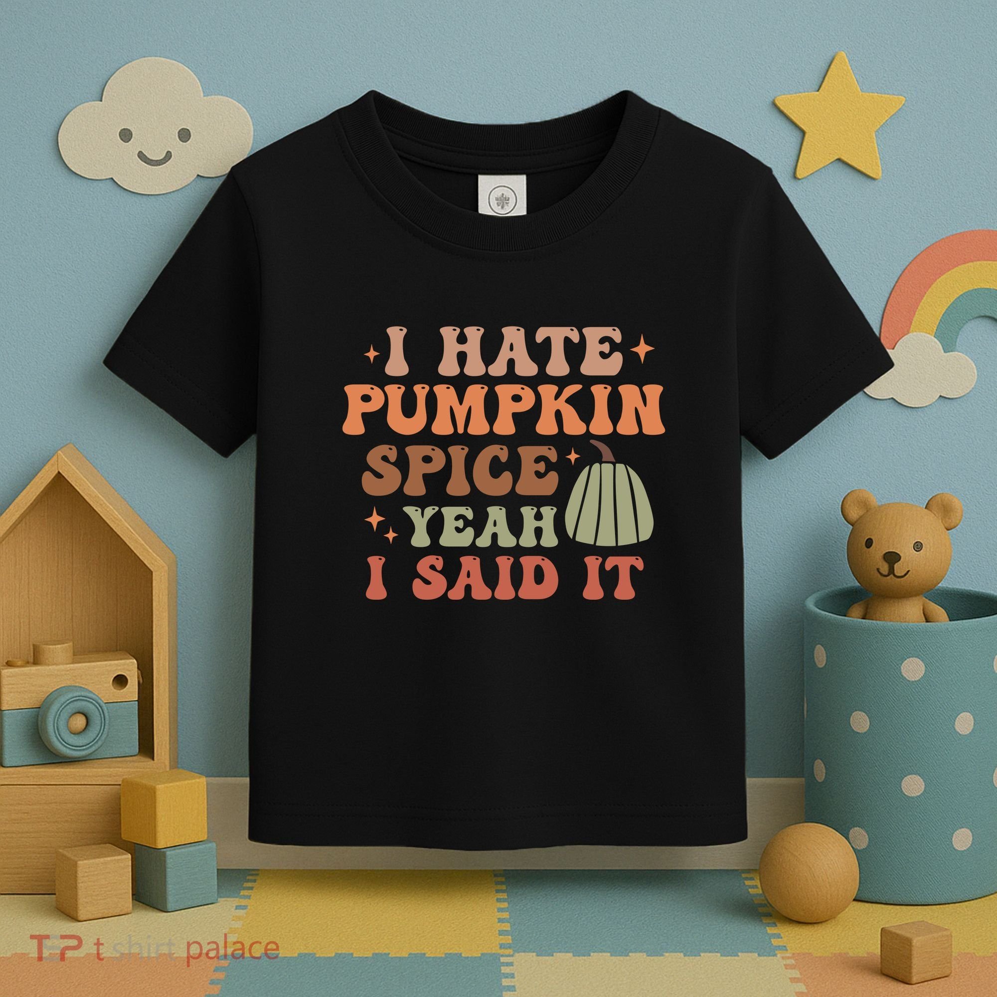 Funny I Hate Pumpkin Spice Yeah I Said It Anti Pumpkin Spice Toddler T-Shirt