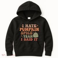 Funny I Hate Pumpkin Spice Yeah I Said It Anti Pumpkin Spice Kids Hoodie thumb 0