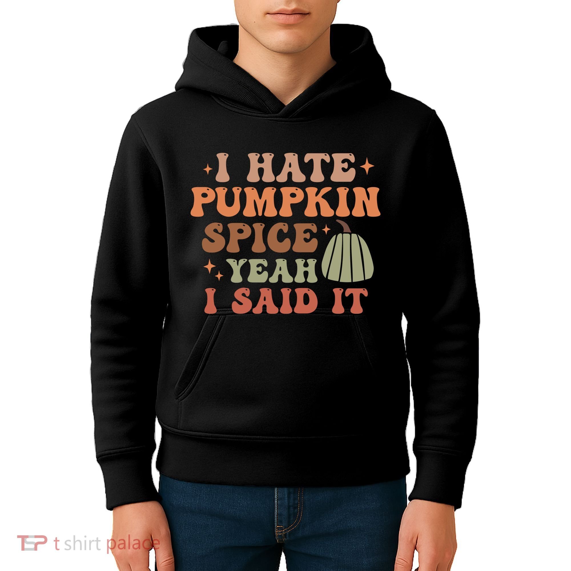 Funny I Hate Pumpkin Spice Yeah I Said It Anti Pumpkin Spice Kids Hoodie