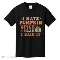 Funny I Hate Pumpkin Spice Yeah I Said It Anti Pumpkin Spice Kids T-Shirt thumb 0