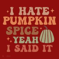 Funny I Hate Pumpkin Spice Yeah I Said It Anti Pumpkin Spice Long Sleeve Shirt thumb 2
