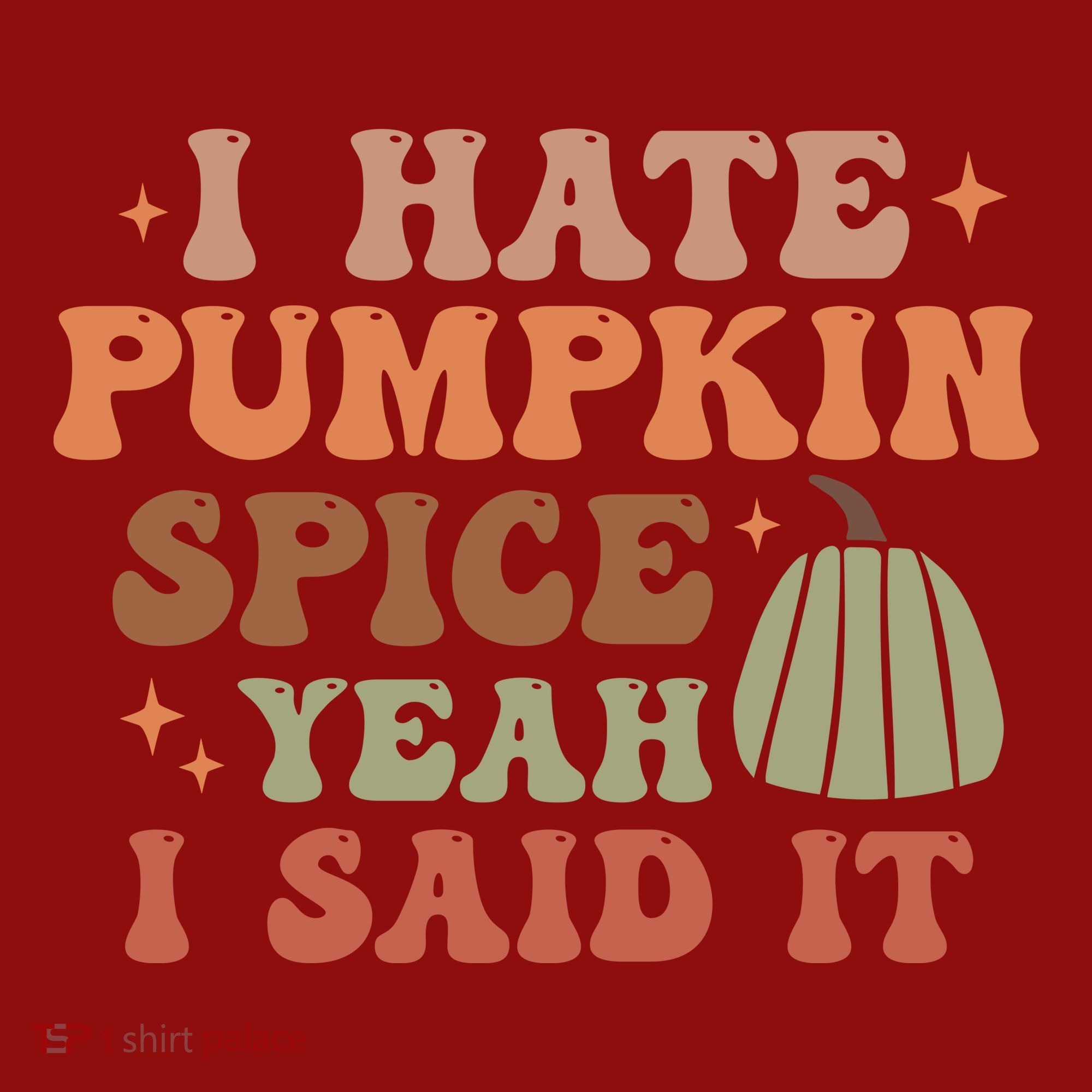 Funny I Hate Pumpkin Spice Yeah I Said It Anti Pumpkin Spice Long Sleeve Shirt