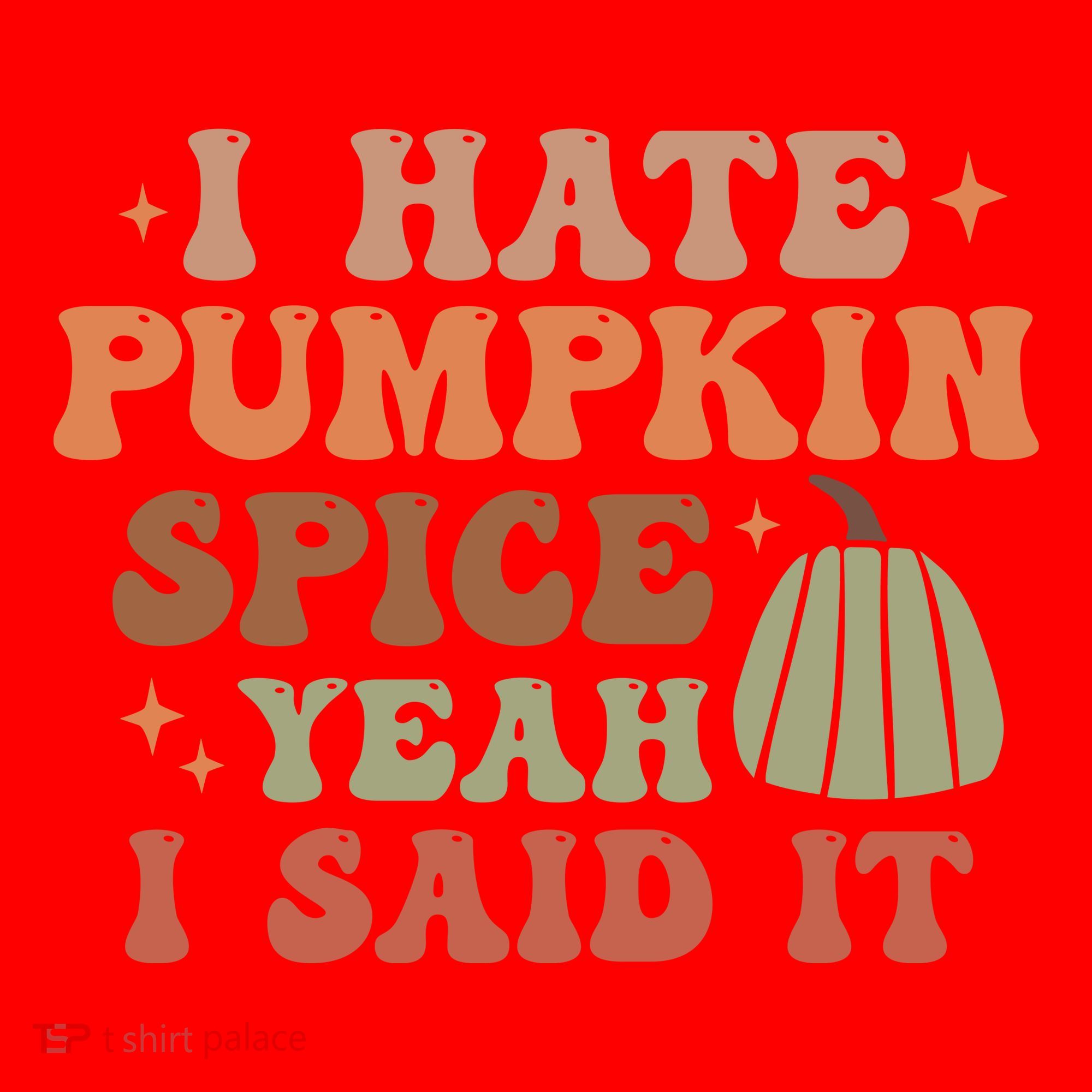 Funny I Hate Pumpkin Spice Yeah I Said It Anti Pumpkin Spice Santa Hat