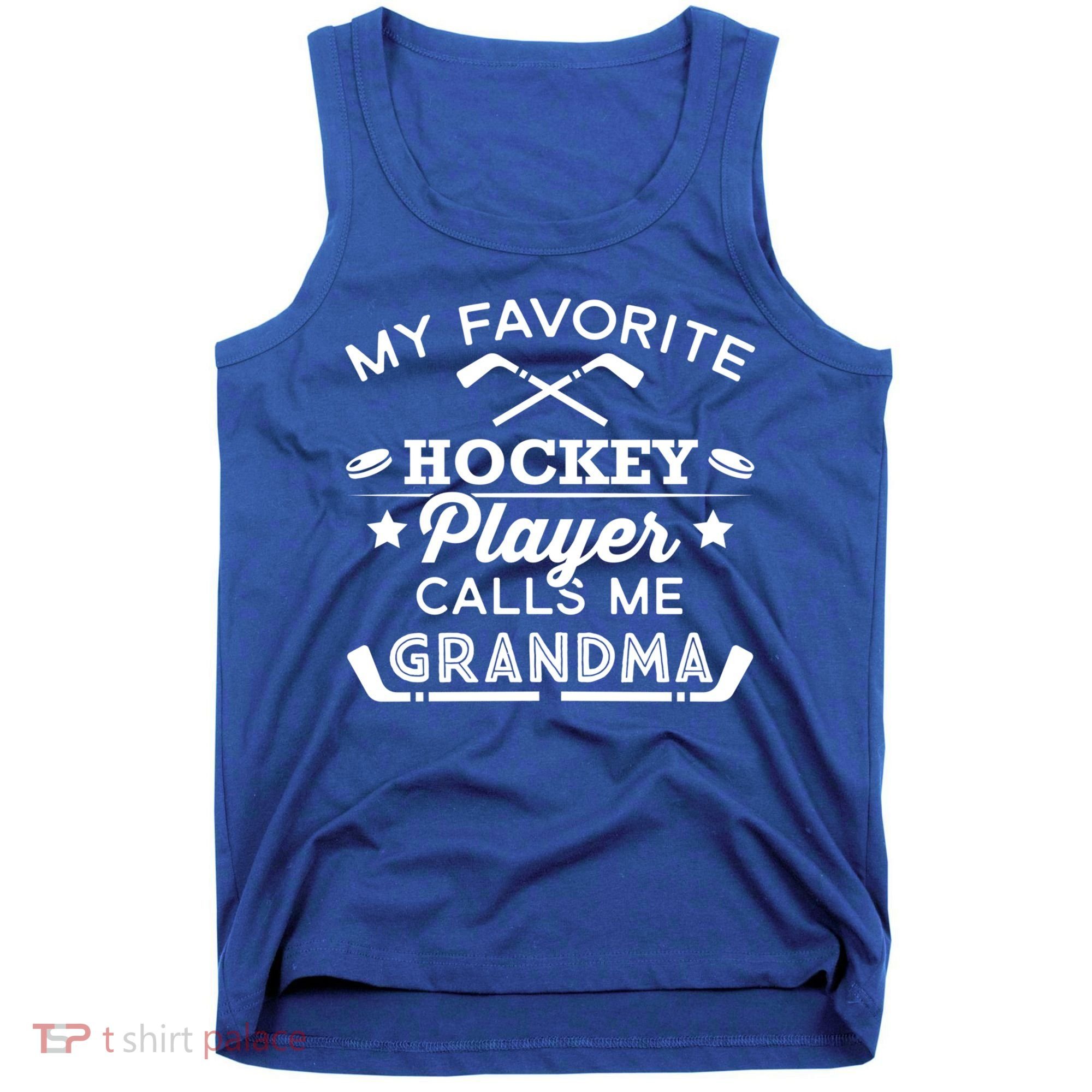 Favorite Ice Hockey Player Gift For Grandma Meaningful Gift Tank Top