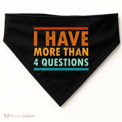 Funny I Have More Than Four Questions Passover USA-Made Doggie Bandana