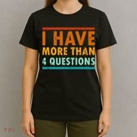 Funny I Have More Than Four Questions Passover T-Shirt thumb 4