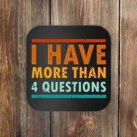 Funny I Have More Than Four Questions Passover Coaster thumb 0