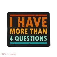 Funny I Have More Than Four Questions Passover Mousepad thumb 0