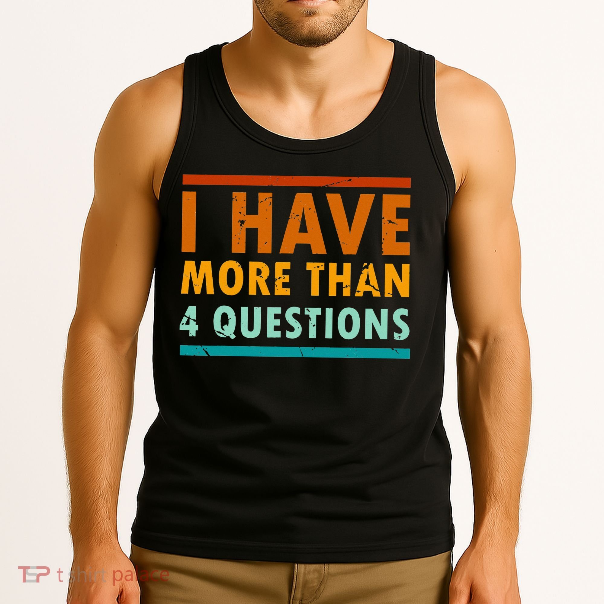 Funny I Have More Than Four Questions Passover Tank Top
