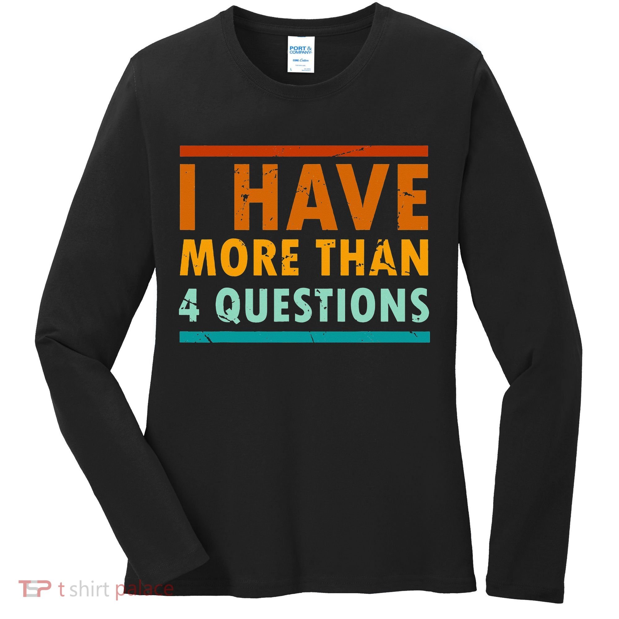 Funny I Have More Than Four Questions Passover Women's Long Sleeve Shirt