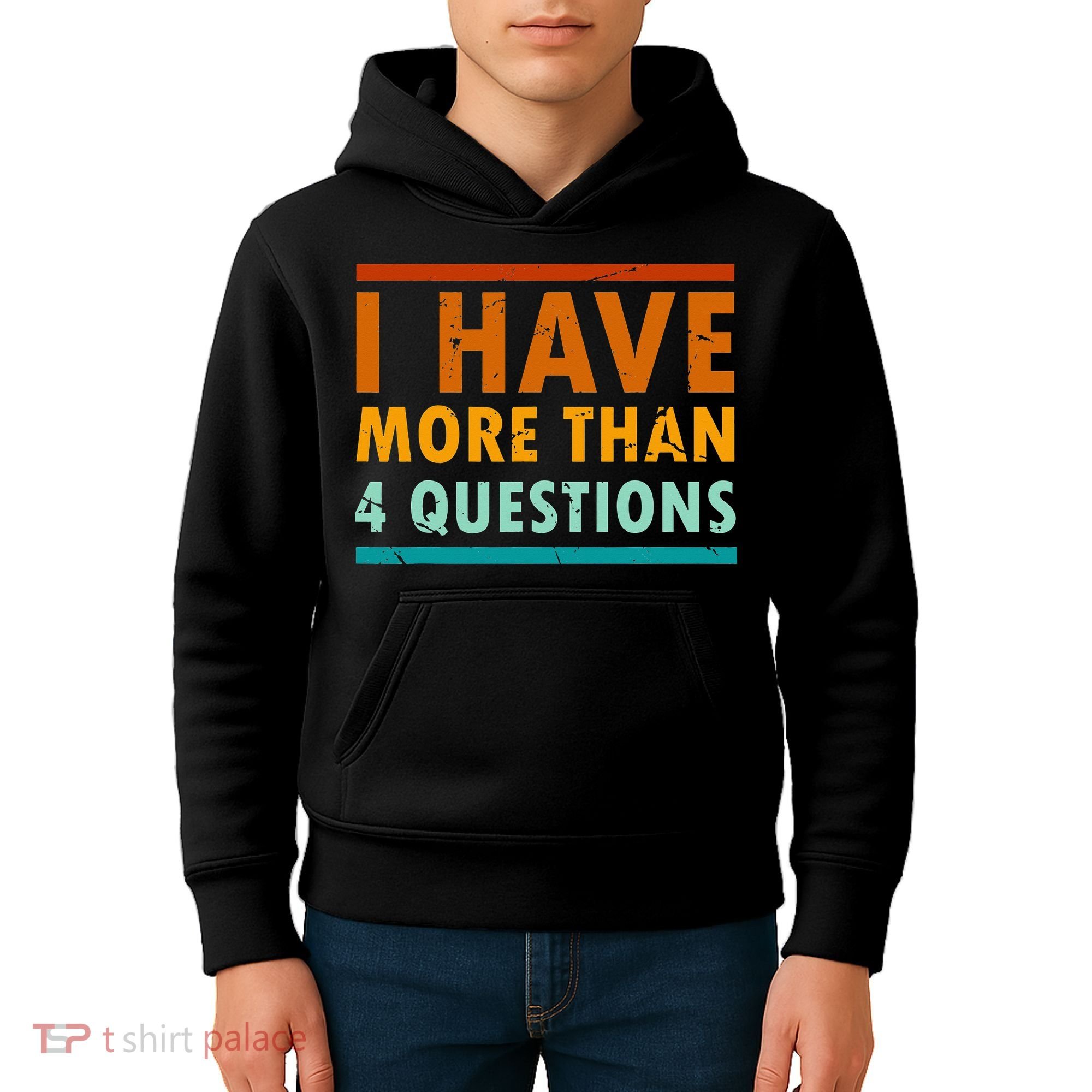 Funny I Have More Than Four Questions Passover Kids Hoodie