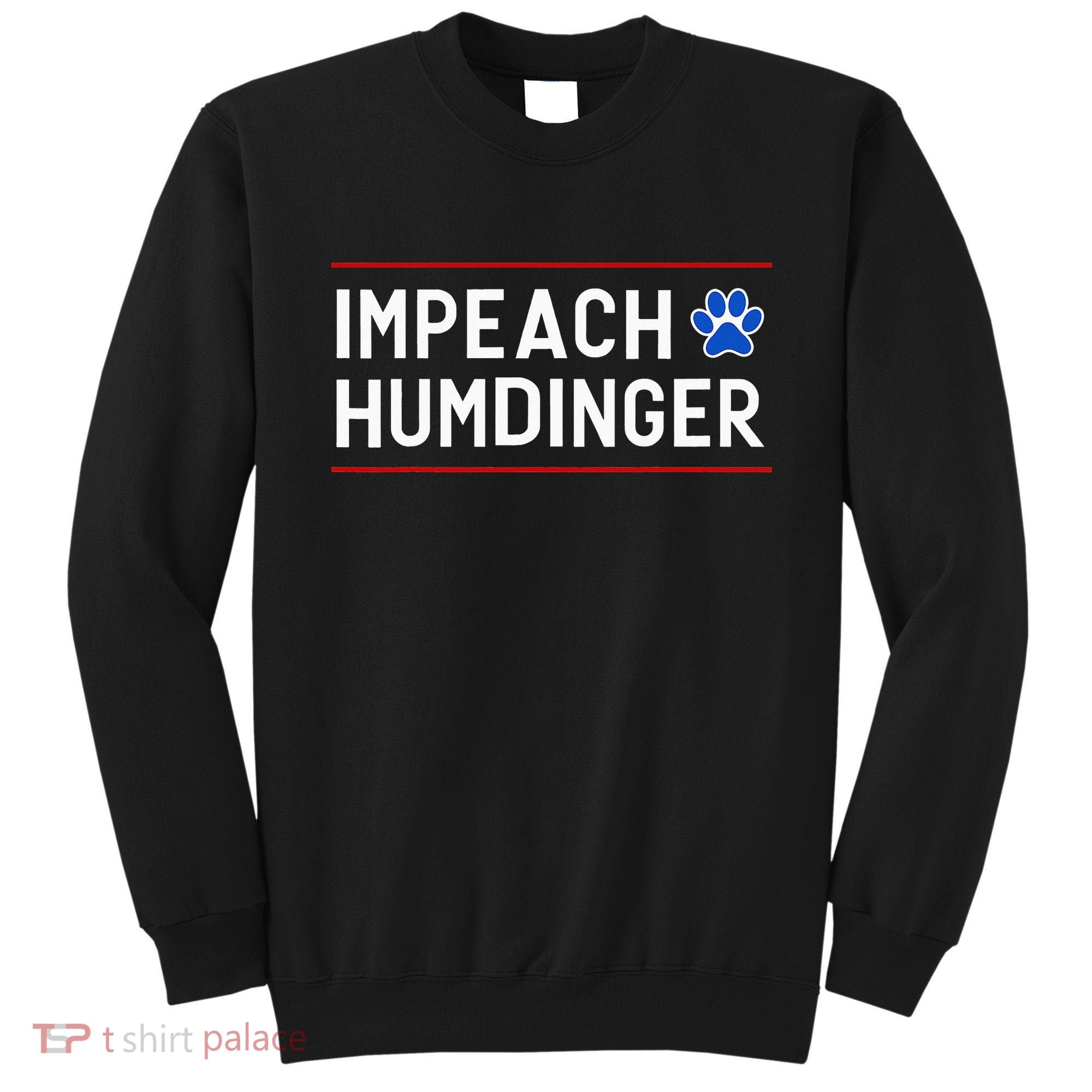 Funny Impeach Humdinger Tee Sweatshirt