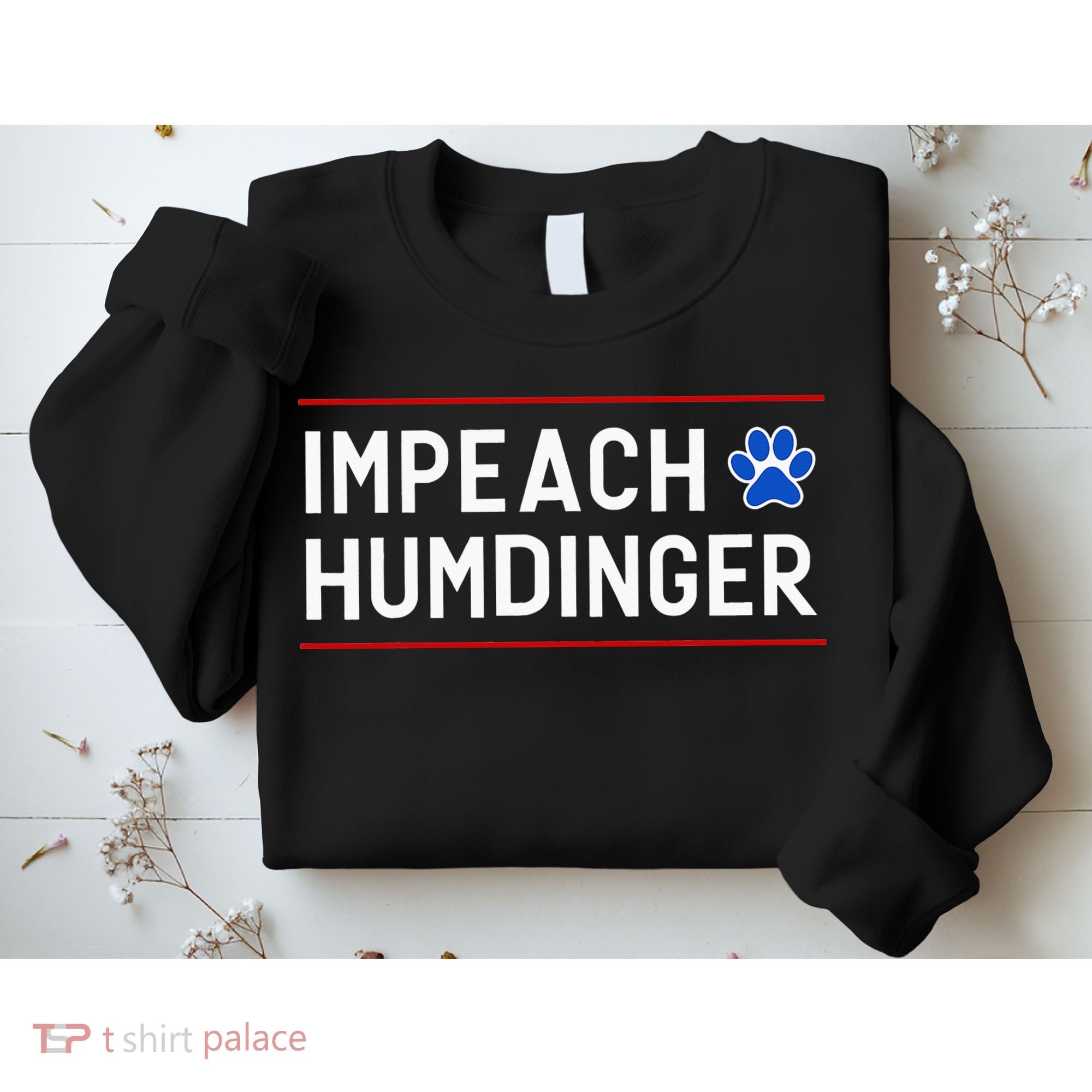 Funny Impeach Humdinger Tee Sweatshirt