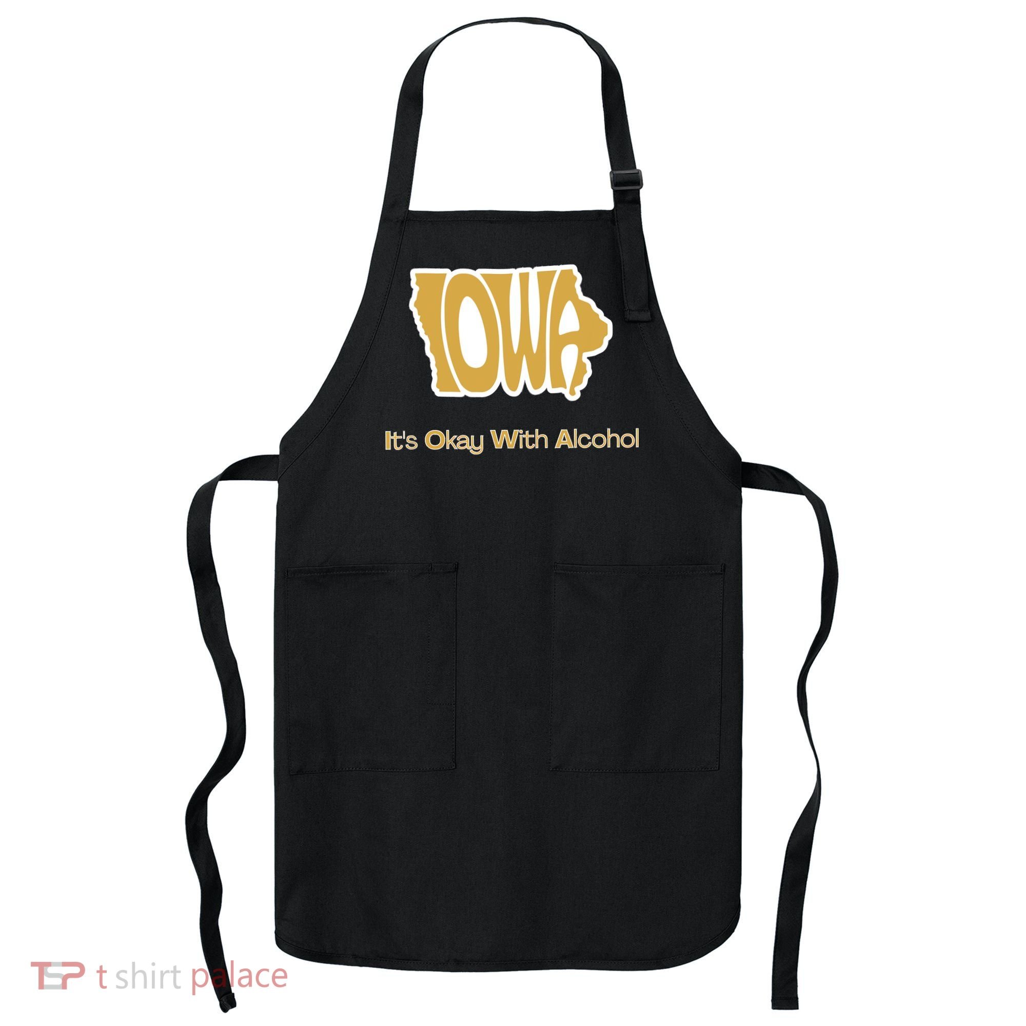 Funny Iowa Its Okay With Alcohol Iowa Joke Gift Apron
