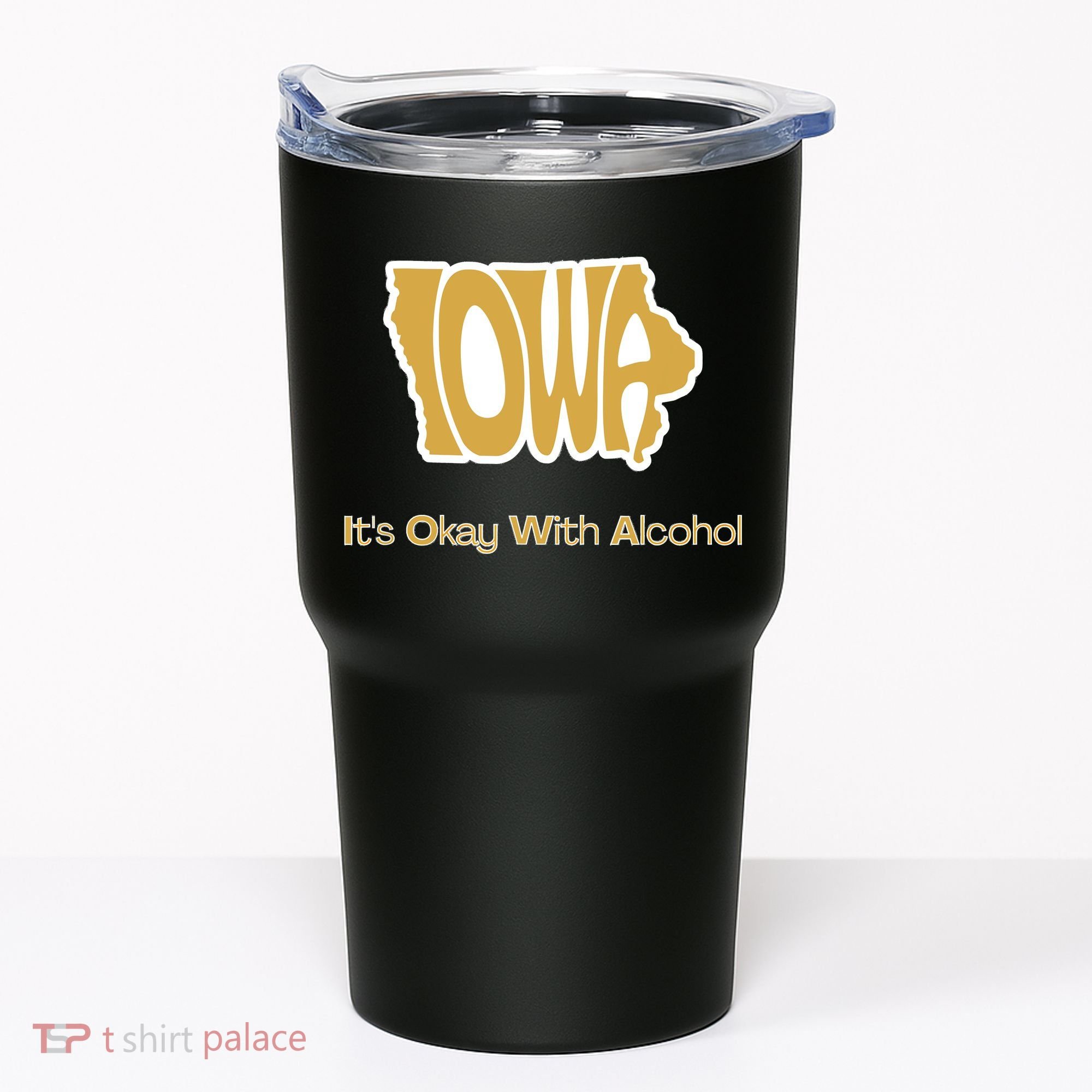 Funny Iowa Its Okay With Alcohol Iowa Joke Gift Tumbler