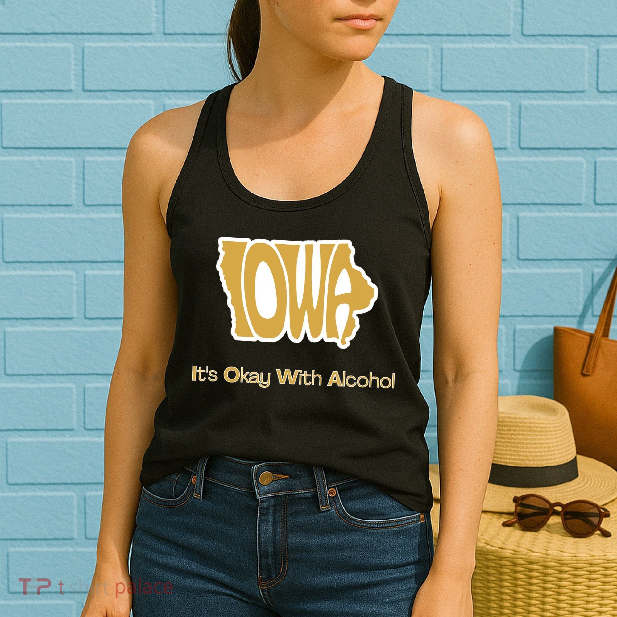 Funny Iowa Its Okay With Alcohol Iowa Joke Gift Women's Tank Top