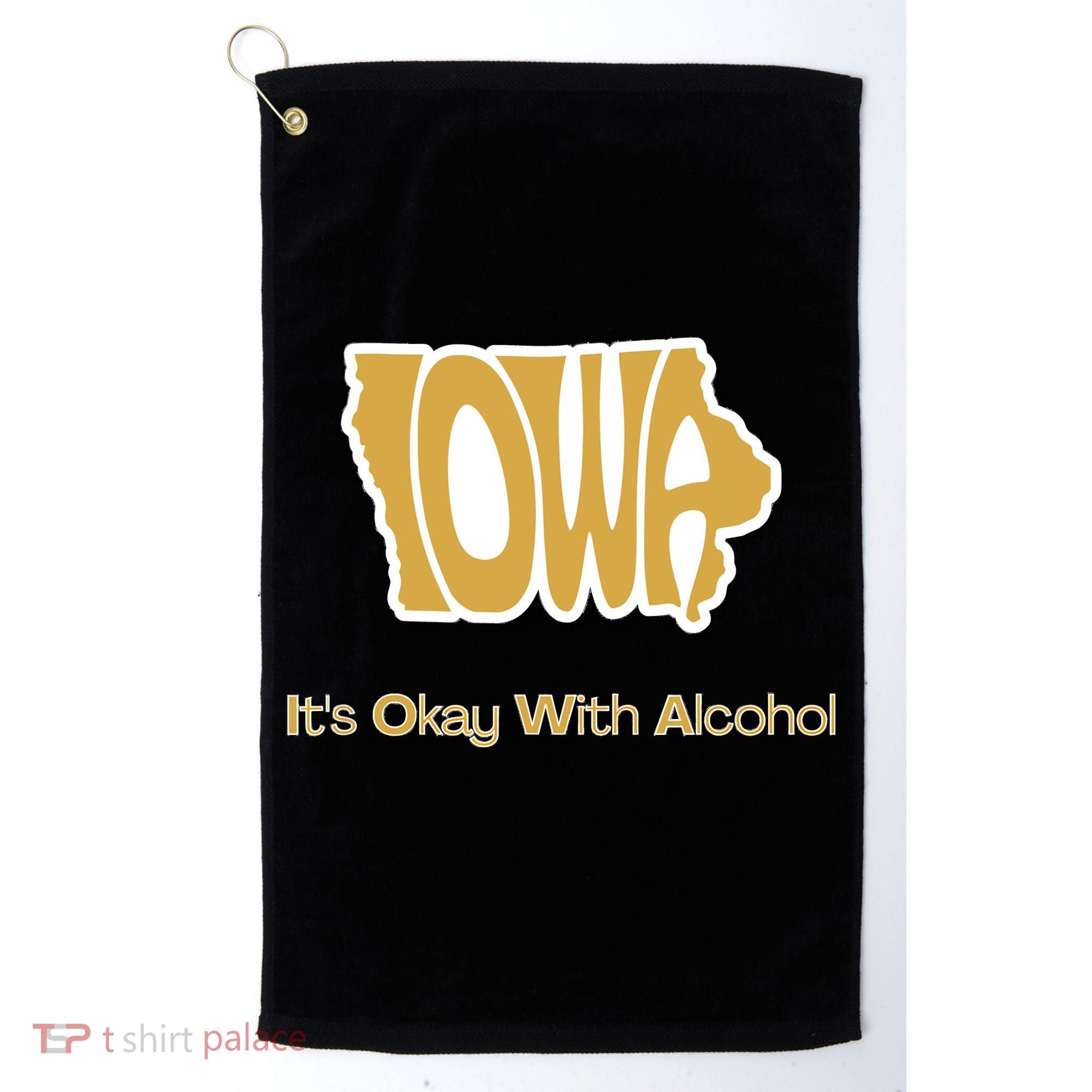 Funny Iowa Its Okay With Alcohol Iowa Joke Gift Golf Towel