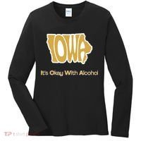 Funny Iowa Its Okay With Alcohol Iowa Joke Gift Women's Long Sleeve Shirt thumb 0