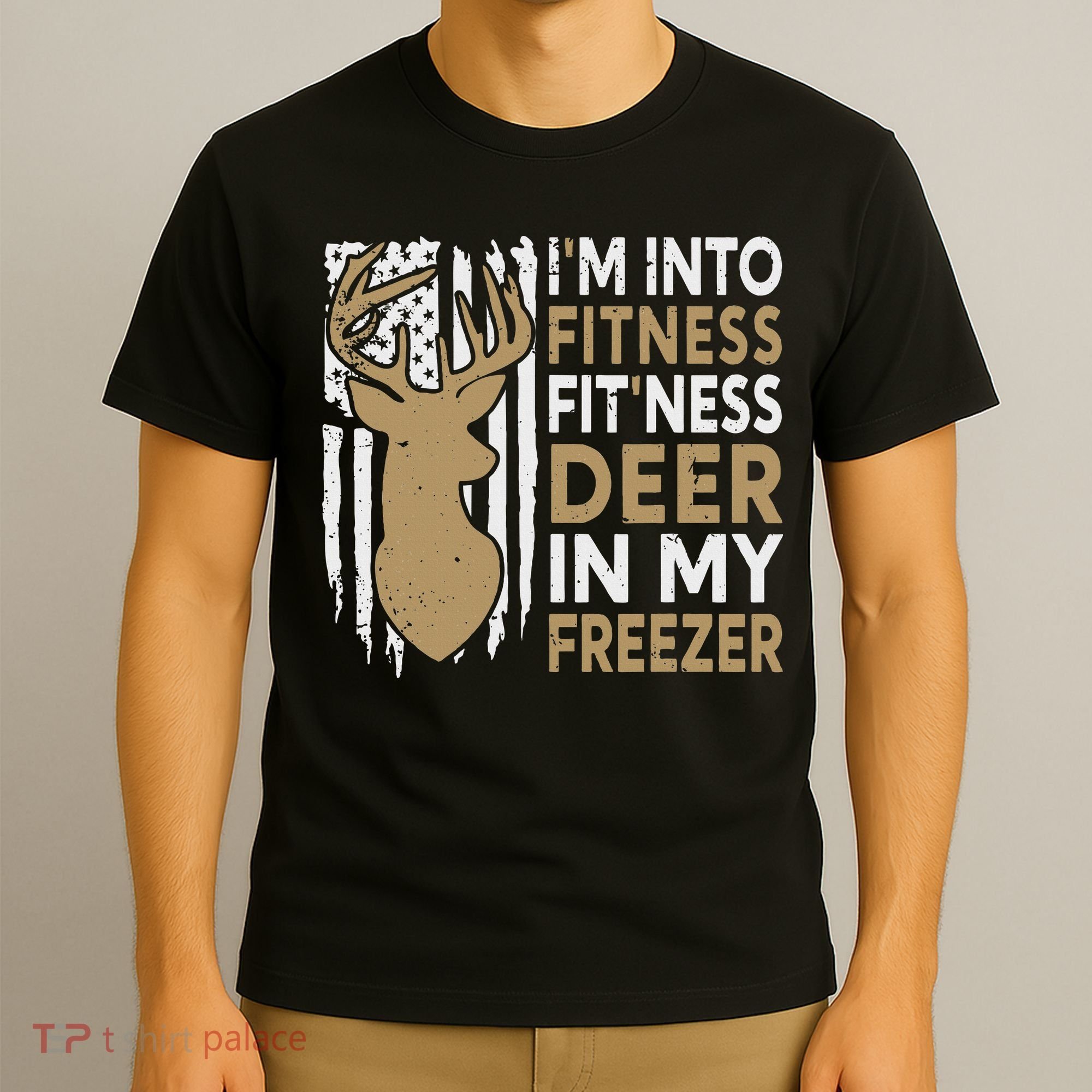 Funny I'm Into Fitness Fit'Ness Deer In My Freezer Deer T-Shirt
