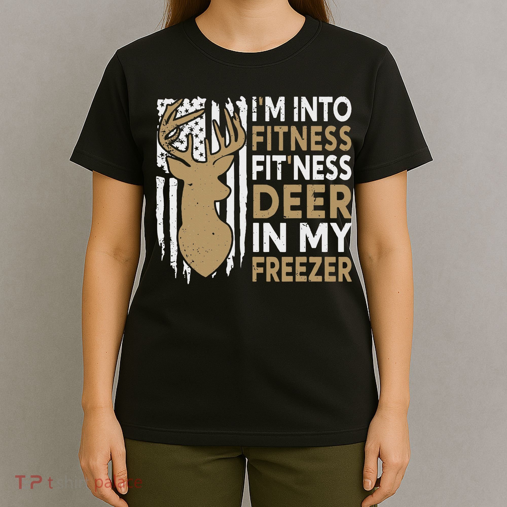 Funny I'm Into Fitness Fit'Ness Deer In My Freezer Deer T-Shirt