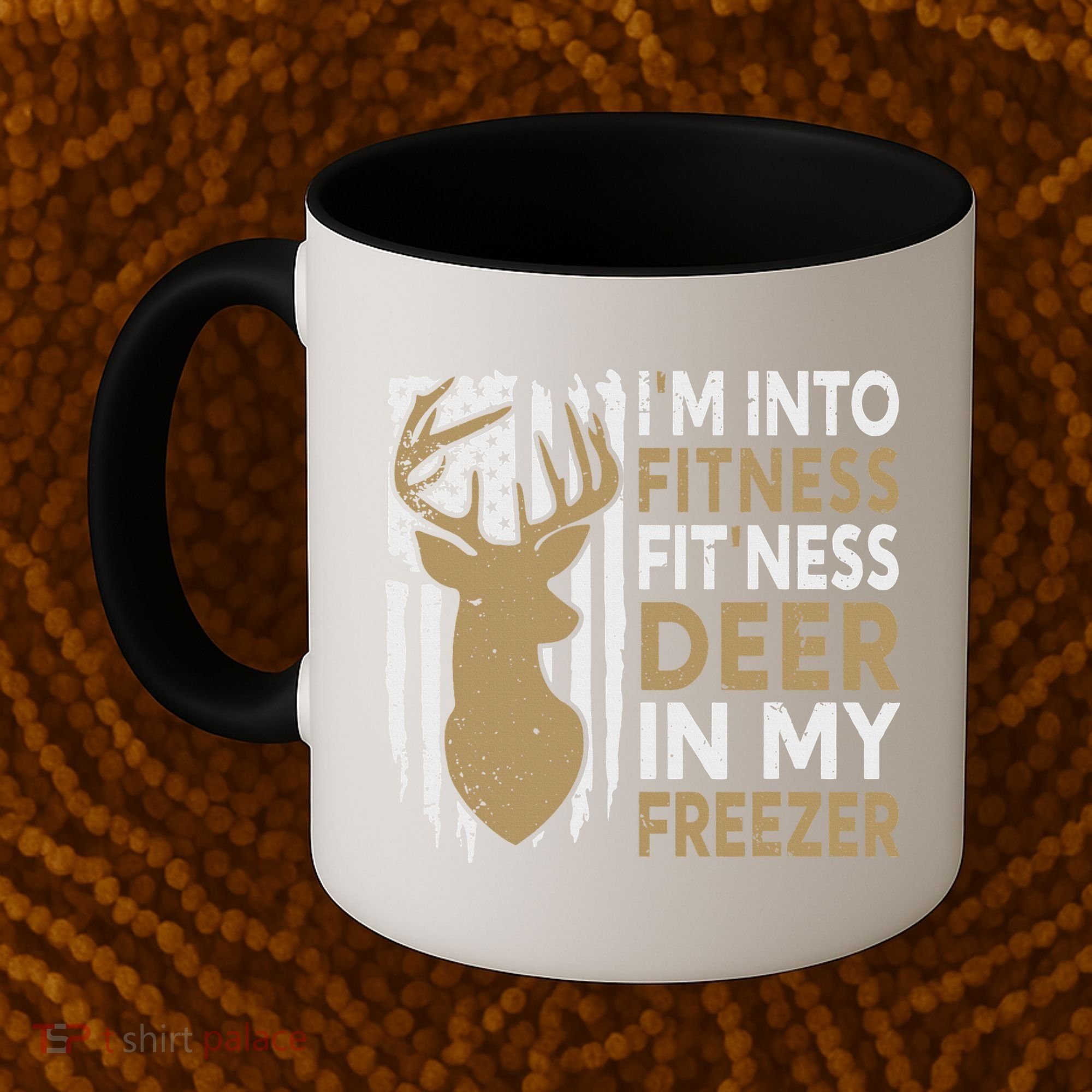 Funny I'm Into Fitness Fit'Ness Deer In My Freezer Deer Coffee Mug