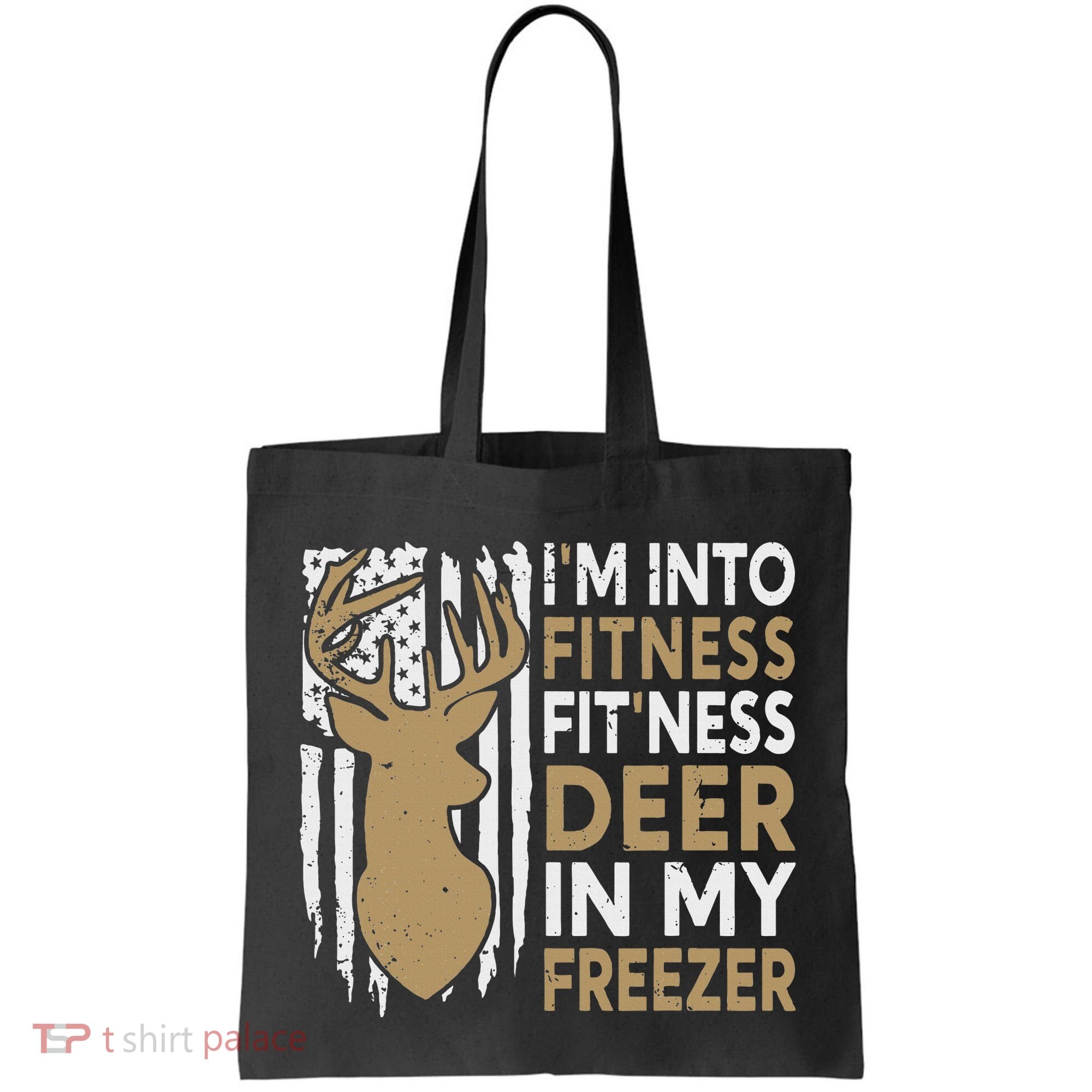 Funny I'm Into Fitness Fit'Ness Deer In My Freezer Deer Tote Bag