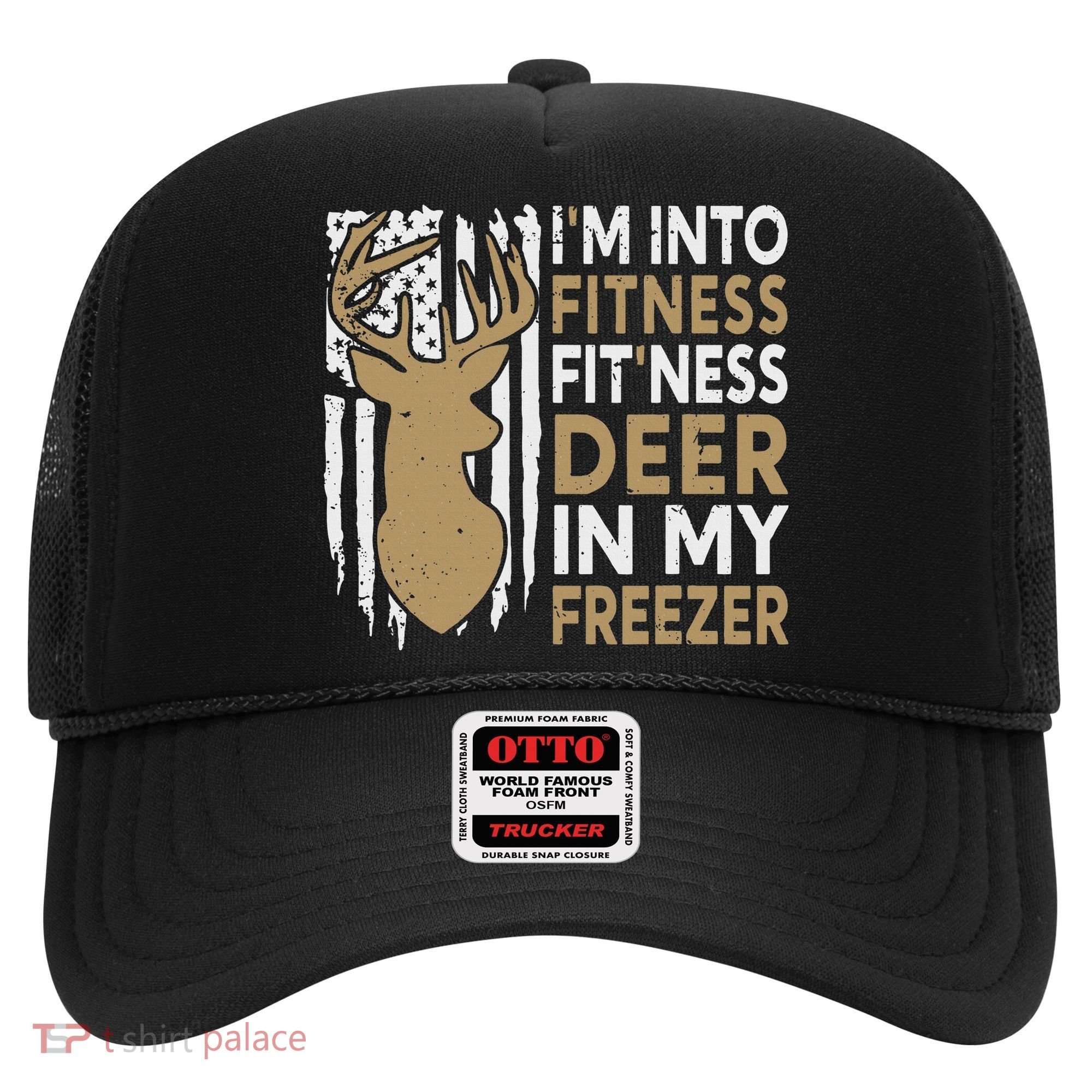 Funny I'm Into Fitness Fit'Ness Deer In My Freezer Deer Hat