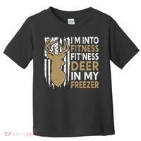 Funny I'm Into Fitness Fit'Ness Deer In My Freezer Deer Toddler T-Shirt thumb 0